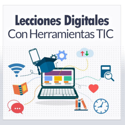 Cómo Crear Lecciones Digitales Con 4 Herramientas TIC